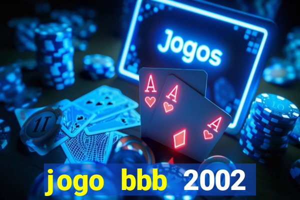 jogo bbb 2002 download android